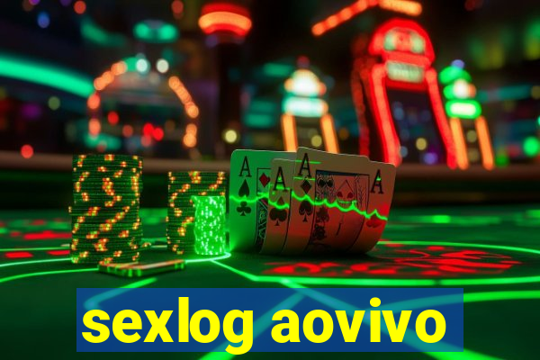 sexlog aovivo